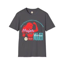 Load image into Gallery viewer, Mujer fuerte Softstyle Tee